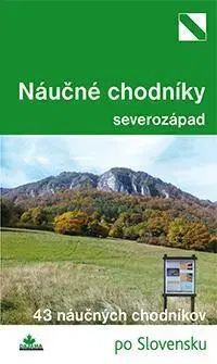Slovensko a Česká republika Náučné chodníky - severozápad - Mária Bizubová,Daniel Kollár