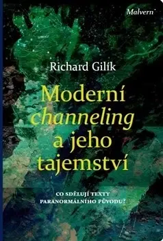 Mystika, proroctvá, záhady, zaujímavosti Moderní channeling a jeho tajemství - Richard