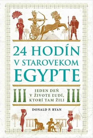 História 24 hodín v starovekom Egypte - Donald P. Ryan