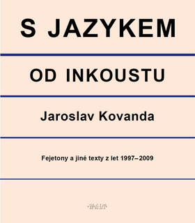 Citáty, výroky, aforizmy, príslovia, porekadlá S jazykem od inkoustu - Jaroslav Kovanda