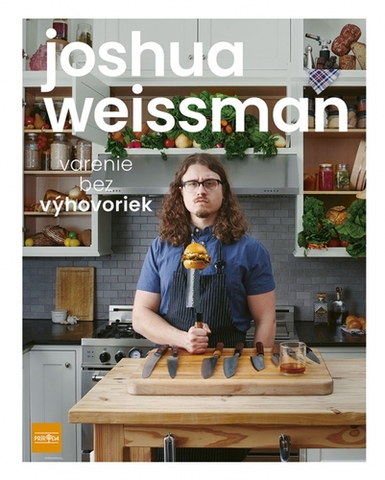 Kuchárky - ostatné Varenie bez výhovoriek - Joshua Weissman,Romana Švecová