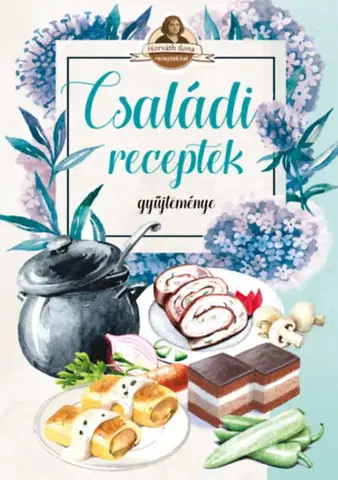 Kuchárky - ostatné Családi receptek gyűjteménye - Anna Erneszt