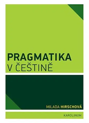 Pre vysoké školy Pragmatika v češtině - Milada Hirschová