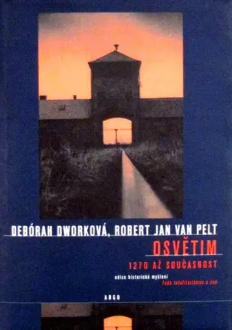 Druhá svetová vojna Osvětim - Robert Jan van Pelt,Debórah Dworková