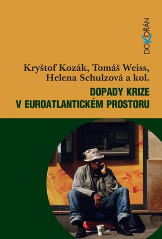 Ekonómia, manažment - ostatné Dopady krize v euroatlantickém prostoru - Kryštof Kozák,Tomáš Weiss,Helena Schulzová