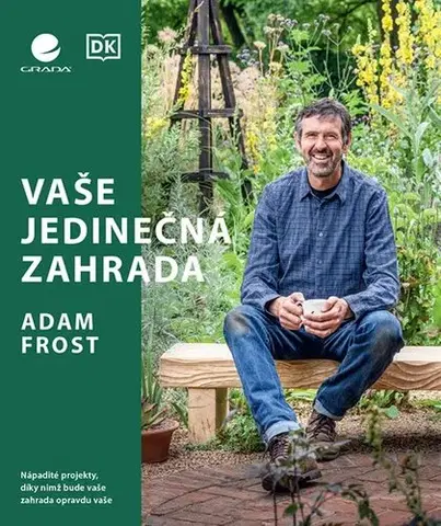 Záhrada - Ostatné Vaše jedinečná zahrada - Adam Frost