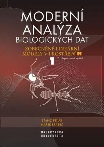 Biológia, fauna a flóra Moderní analýza biologických dat 1, 2.vydání - Stanislav Pekár,Marek Brabec