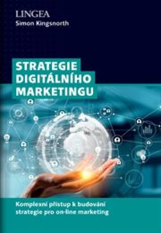 Marketing, reklama, žurnalistika Strategie digitálního marketingu - Simon Kingsnorth