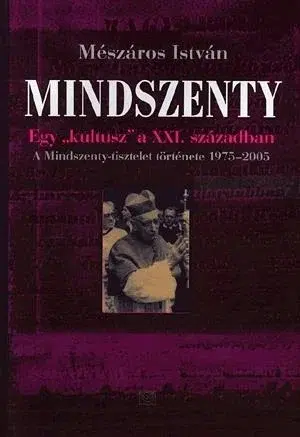 Cudzojazyčná literatúra Mindszenty - Egy "kultusz" a XXI. században - István Mészáros