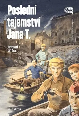 Dobrodružstvo, napätie, western Poslední tajemství Jana T. - Jaroslav Foglar,Jaroslav Velinský,Jiří Grus