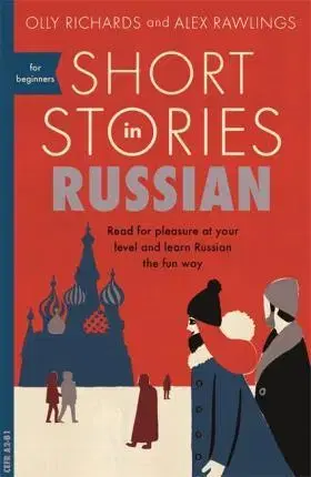 Cudzojazyčná literatúra Short Stories in Russian for Beginners - Olly Richards,Alex Rawlings