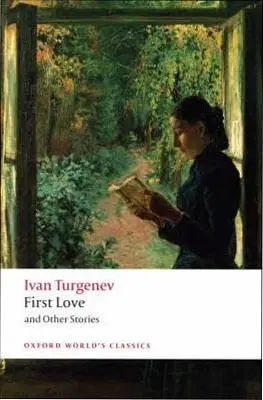 Cudzojazyčná literatúra First Love and Other Stories (Oxford World´s Classics) - Turgenev Ivan Sergejevič