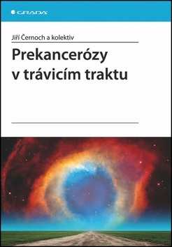 Medicína - ostatné Prekancerózy trávicím traktu - Jiří Černoch,Kolektív autorov