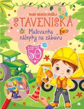 Nalepovačky, vystrihovačky, skladačky Staveniská - Moja hracia knižka