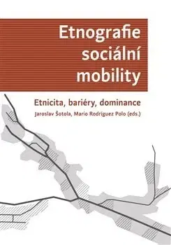 Sociológia, etnológia Etnografie sociální mobility - Jaroslav
