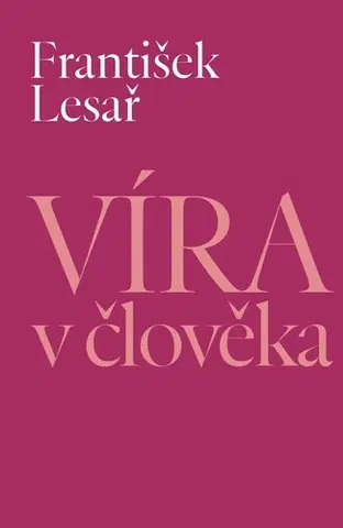 Novely, poviedky, antológie Víra v člověka - František Lesař
