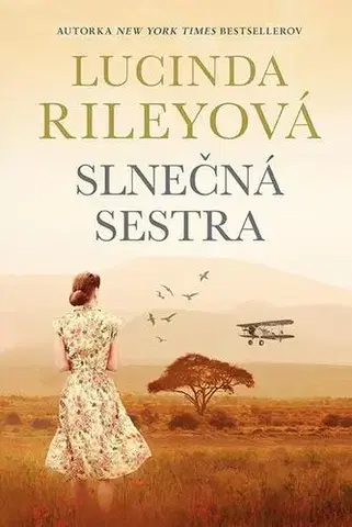Historické romány Sedem sestier 6: Slnečná sestra - Lucinda Riley
