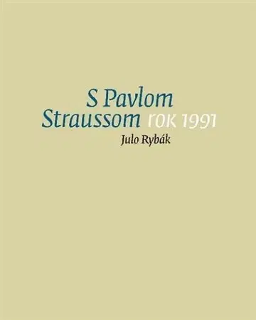 Literatúra S Pavlom Straussom. Rok 1991 - Julo Rybák