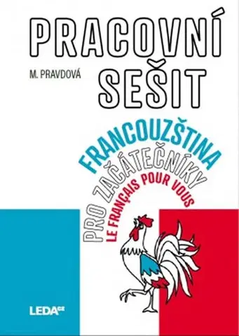 Učebnice a príručky Francouzština pro začátečníky - Pracovní sešit - Marie Pravdová
