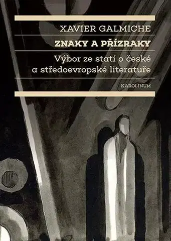 Eseje, úvahy, štúdie Znaky a přízraky - Xavier Galmiche