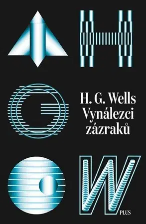 Sci-fi a fantasy Vynálezci zázraků - Svazek I - H.G.Wells,Vladimír Svoboda,Richard Podaný
