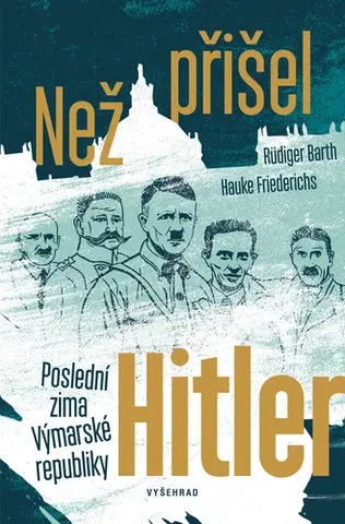 História - ostatné Než přišel Hitler - Rüdiger Barth,Hauke Friederichs
