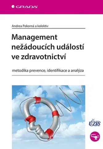 Medicína - ostatné Management nežádoucích událostí ve zdravotnictví - Andrea Pokorná,Kolektív autorov