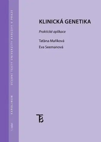 Biológia, fauna a flóra Klinická genetika. Praktická aplikace - Taťána Maříková,Eva Seemanová