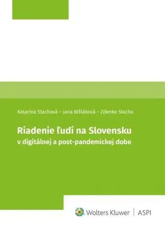 Manažment Riadenie ľudí v digitálnej a post-pandemickej dobe - Katarína Stachová,Jana Blštáková,Zdenko Stacho
