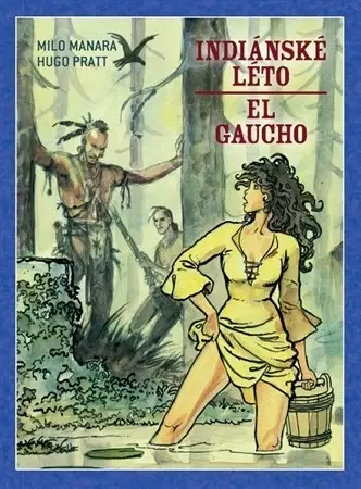 Komiksy Indiánské léto / El Gaucho (váz.) - Hugo Pratt
