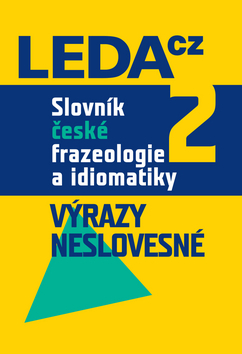 Literárna veda, jazykoveda Slovník české frazeologie a idiomatiky 2 - Kolektív autorov