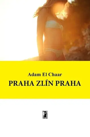 Novely, poviedky, antológie Praha Zlín Praha - Adam El Chaar