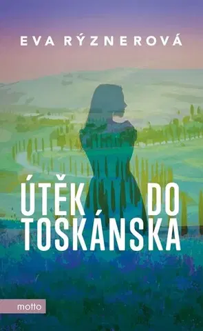 Romantická beletria Útěk do Toskánska - Eva Rýznerová