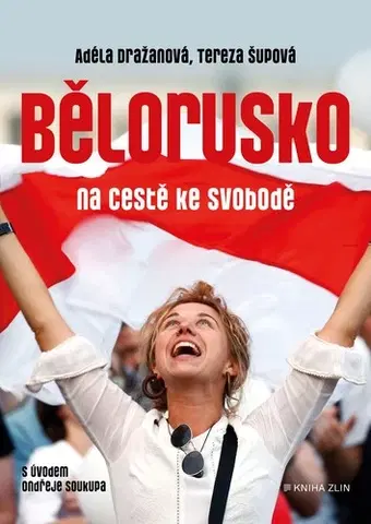 Politológia Bělorusko na cestě ke svobodě - Tereza Šupová,Adéla Tallisová Dražanová