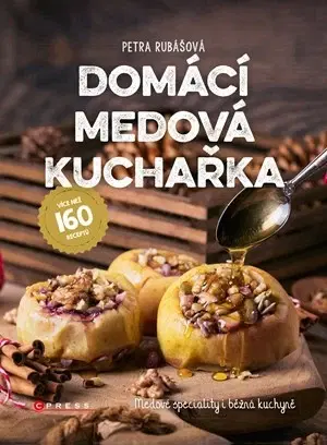 Kuchárky - ostatné Domácí medová kuchařka - Petra Rubášová