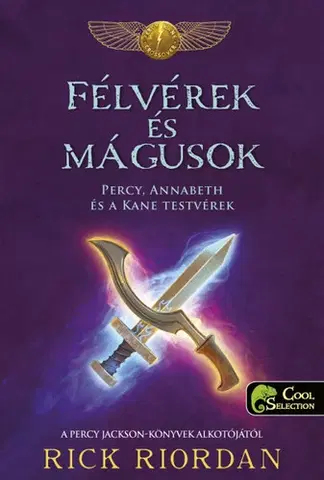 Fantasy, upíri Félvérek és mágusok - Percy, Annabeth és a Kane-testvérek - Rick Riordan,Edit Molnár