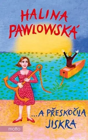 Novely, poviedky, antológie …a přeskočila jiskra - Halina Pawlowská,Erika Bornová
