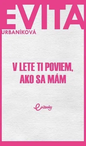 Slovenská beletria V lete ti poviem, ako sa mám - Urbaníková Evita