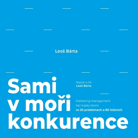 Ekonómia, manažment, marketing Nakladatelství Bizbooks Sami v moři konkurence