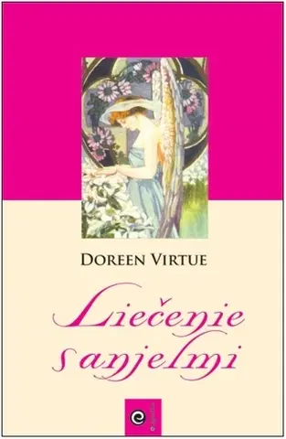 Anjeli Liečenie s anjelmi - Doreen Virtue