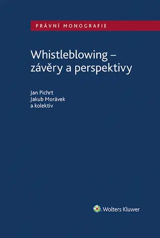 Ekonómia, manažment - ostatné Whistleblowing - závěry a perspektivy - autorů kolektiv