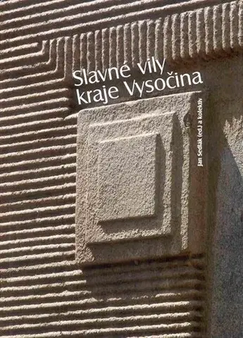 Architektúra Slavné vily kraje Vysočina - Jan Sedlák