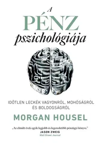 Financie, finančný trh, investovanie A pénz pszichológiája - Morgan Housel