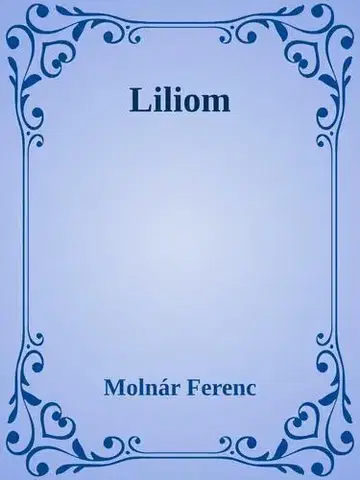 Svetová beletria Liliom - Ferenc Molnár