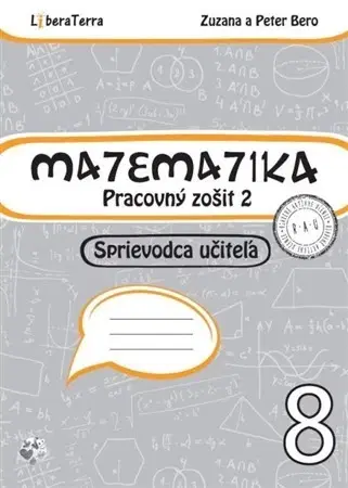 Matematika Matematika 8 - Pracovný zošit 2 - Sprievodca učiteľa - Zuzana Berová,Peter Bero
