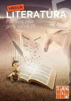Učebnice pre ZŠ - ostatné Hravá literatúra Pracovný zošit pre 5. ročník ZŠ
