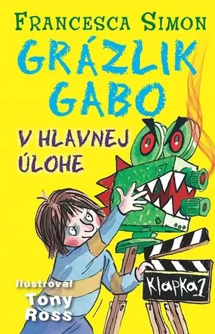 Pre deti a mládež - ostatné Grázlik Gabo v hlavnej úlohe - Francesca Simon