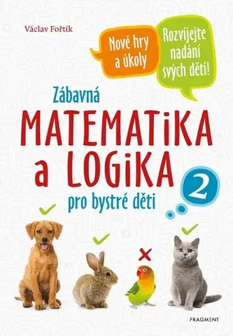 Matematika Zábavná matematika a logika pro bystré děti 2 - Václav Fořtík