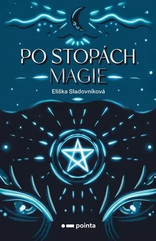 Sci-fi a fantasy Po stopách magie - Eliška Sladovníková