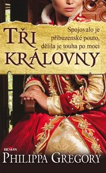 Historické romány Tři královny - Philippa Gregory